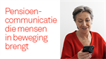 Pensioencommunicatie die mensen in beweging brengt